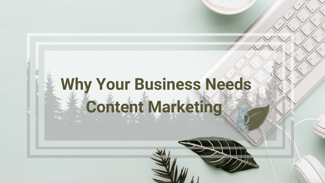 why your business needs content marketing