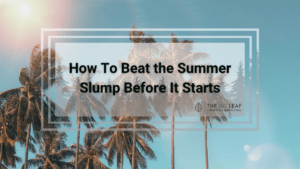 How to Beat the Summer Slump