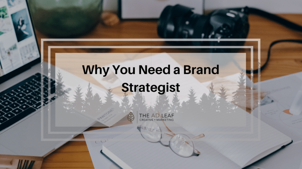 Why You Need a Brand Strategist