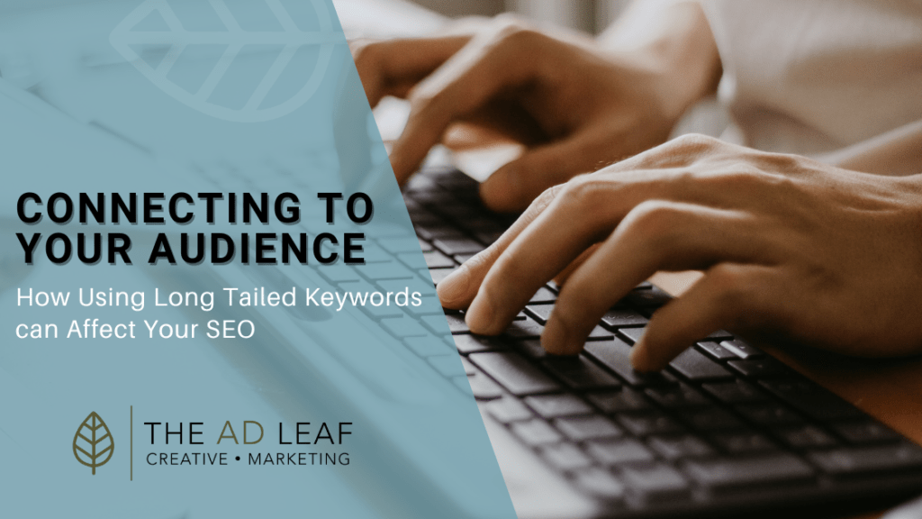 Connect With Your Audience by Using Long Tail Keywords
