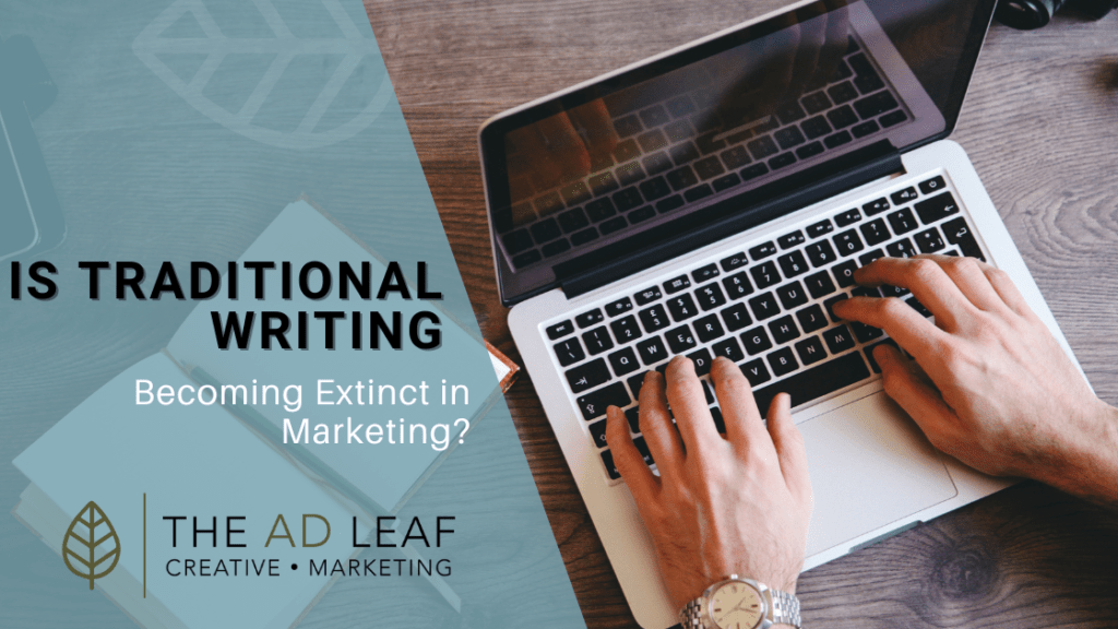 Is Traditional Writing Becoming Extinct in Marketing?