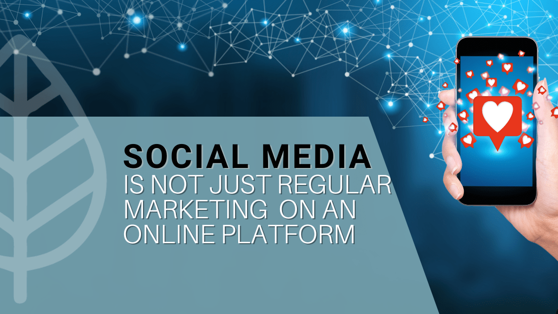 Isn’t Social Media Just Regular Marketing On An Online Platform